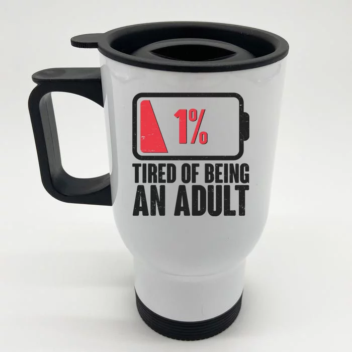 Funny Tired Of Being An Adult Low Battery Front & Back Stainless Steel Travel Mug