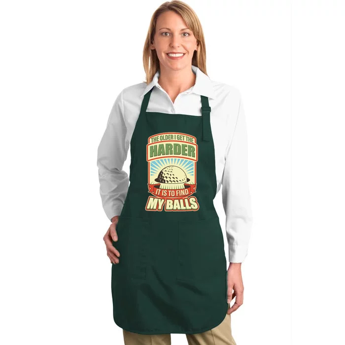 Funny The Older I Get The Harder It Is To Find My Balls Golfing Full-Length Apron With Pocket