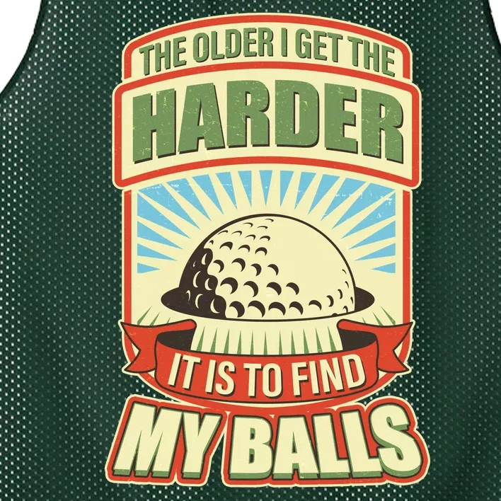 Funny The Older I Get The Harder It Is To Find My Balls Golfing Mesh Reversible Basketball Jersey Tank