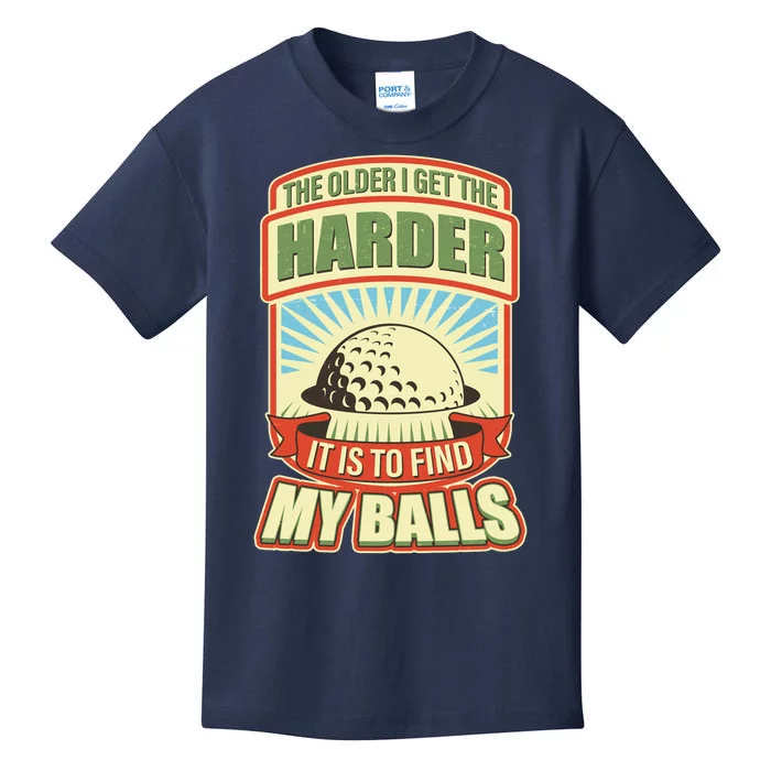 Funny The Older I Get The Harder It Is To Find My Balls Golfing Kids T-Shirt