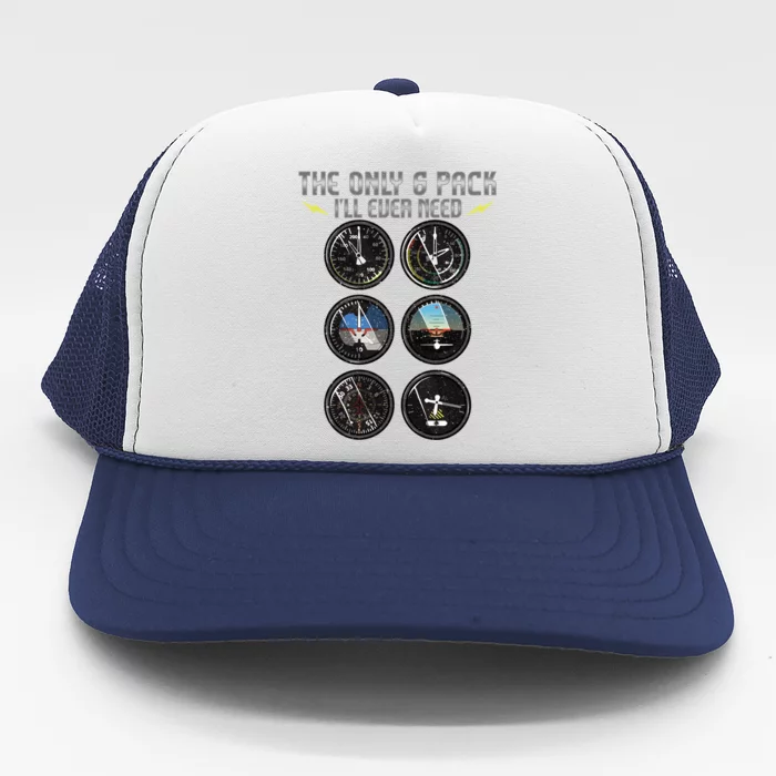 Funny The Only Six Pack Ill Ever Need Airplane Pilot Pun Cool Gift Trucker Hat