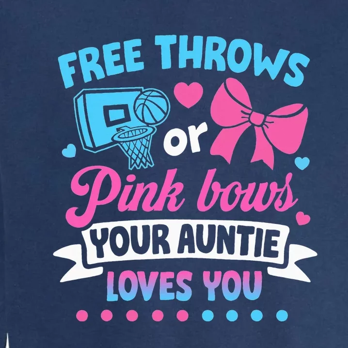 Free Throws or Pink Bows Auntie Loves You Baby Gender Reveal Garment-Dyed Sweatshirt