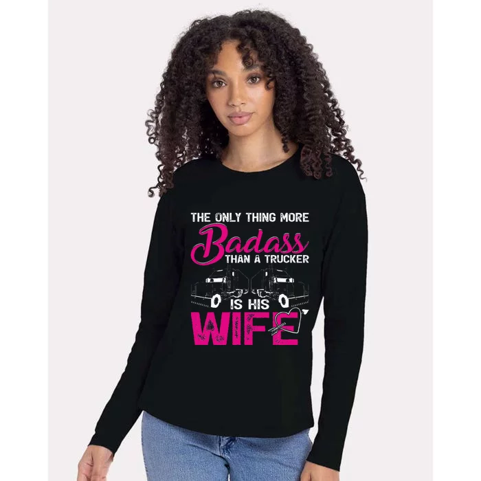 Funny The Only Thing More Badass Than A Trucker Is His Wife Womens Cotton Relaxed Long Sleeve T-Shirt