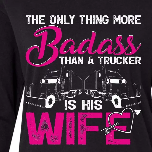 Funny The Only Thing More Badass Than A Trucker Is His Wife Womens Cotton Relaxed Long Sleeve T-Shirt