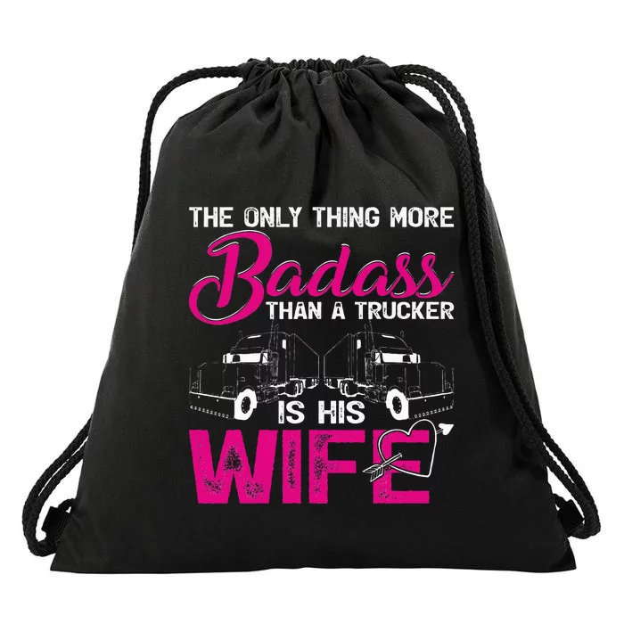 Funny The Only Thing More Badass Than A Trucker Is His Wife Drawstring Bag