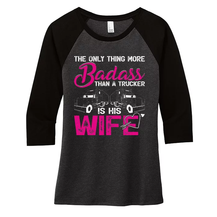 Funny The Only Thing More Badass Than A Trucker Is His Wife Women's Tri-Blend 3/4-Sleeve Raglan Shirt