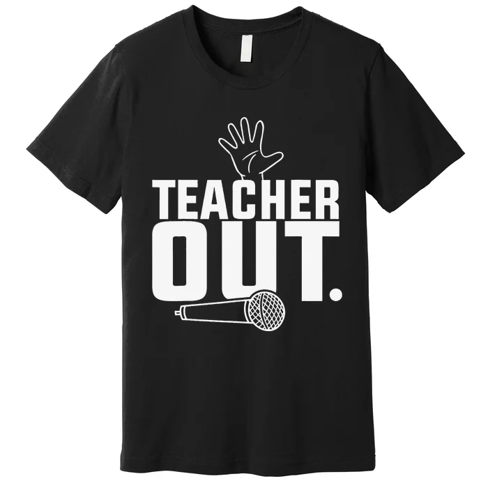 Funny Teacher out Last Day of School End of Year Teacher Premium T-Shirt