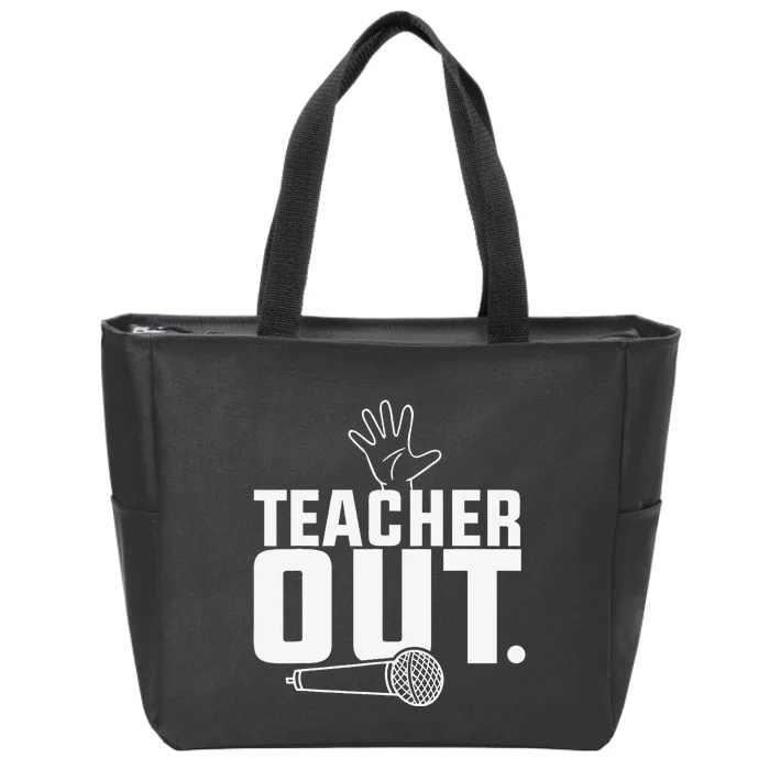 Funny Teacher out Last Day of School End of Year Teacher Zip Tote Bag