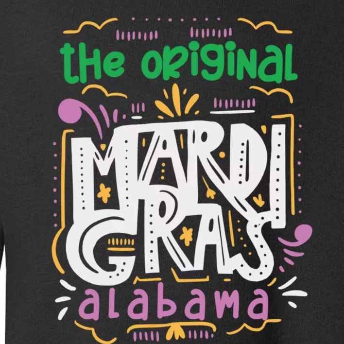 Funny The Original Mardi Gras Carnival Alabama Mobile City Toddler Sweatshirt