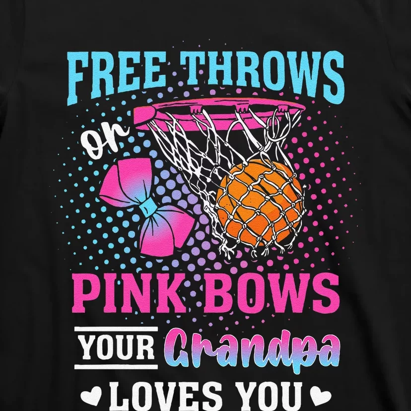 Free Throws Or Pin.K Bows Your Grandpa Loves You Gender T-Shirt