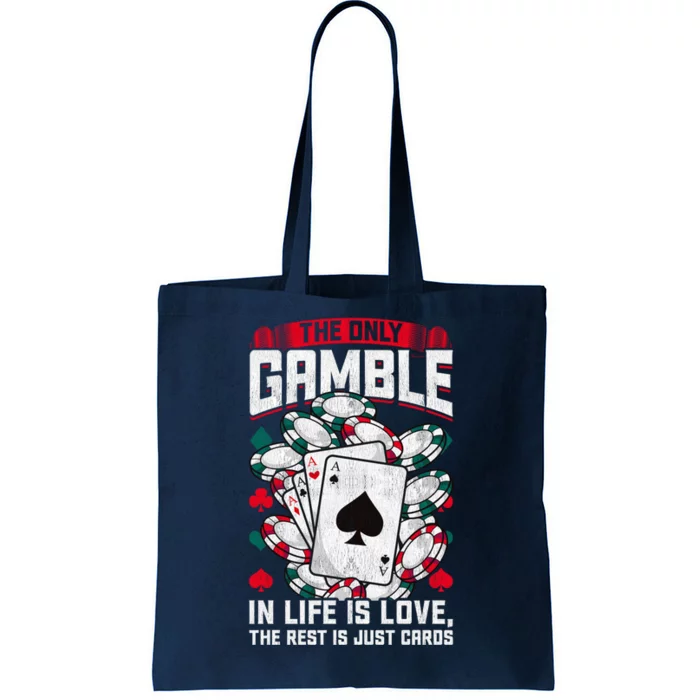 Funny The Only Gamble In Life is Love Poker Enthusiast Tote Bag