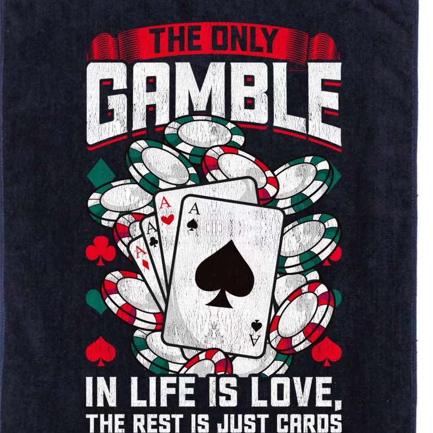 Funny The Only Gamble In Life is Love Poker Enthusiast Platinum Collection Golf Towel