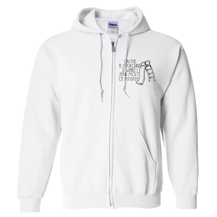 Funny Teacher On The Playground Full Zip Hoodie