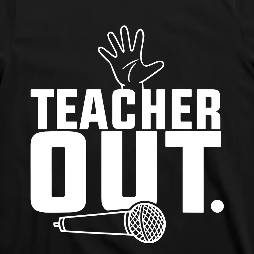 Funny Teacher Out Last Day Of School End Of Year Teacher T-Shirt