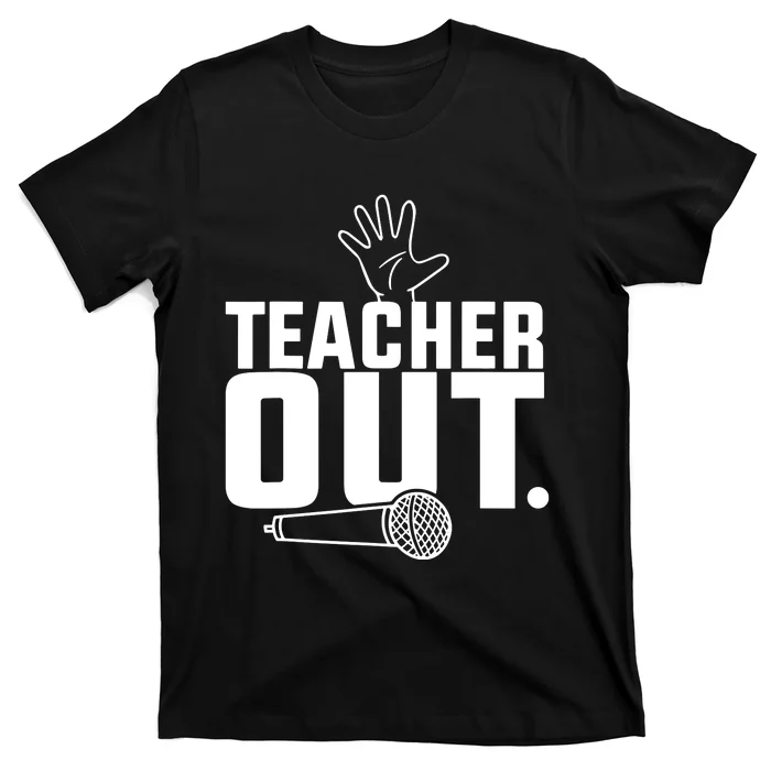 Funny Teacher Out Last Day Of School End Of Year Teacher T-Shirt