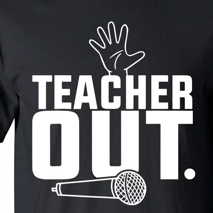 Funny Teacher Out Last Day Of School End Of Year Teacher Tall T-Shirt