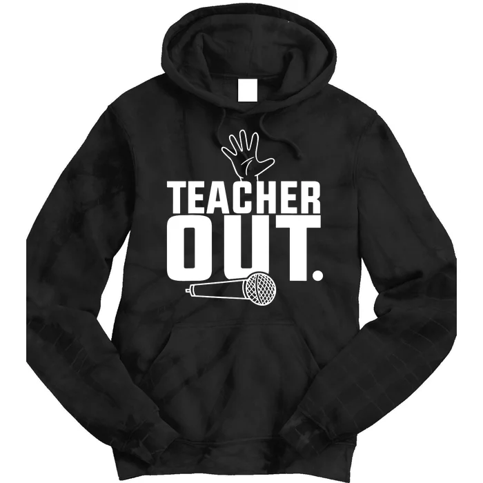 Funny Teacher Out Last Day Of School End Of Year Teacher Tie Dye Hoodie