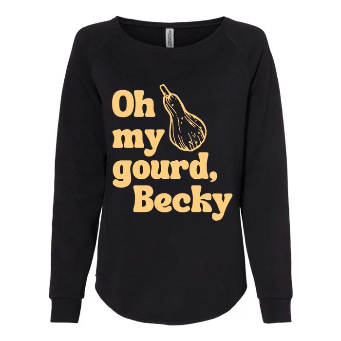 Funny Thanksgiving Oh My Gourd Becky Gift Womens California Wash Sweatshirt