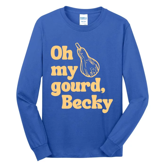 Funny Thanksgiving Oh My Gourd Becky Gift Tall Long Sleeve T-Shirt