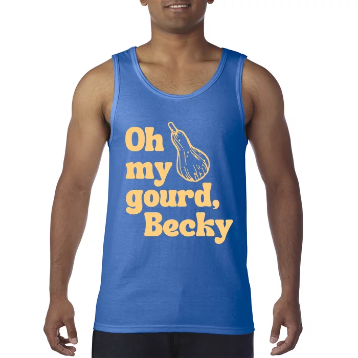 Funny Thanksgiving Oh My Gourd Becky Gift Tank Top