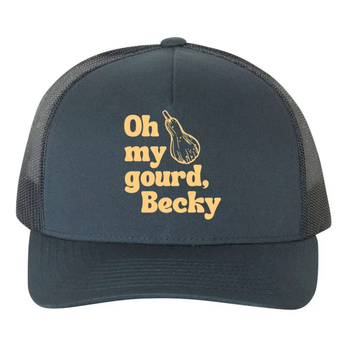 Funny Thanksgiving Oh My Gourd Becky Gift Yupoong Adult 5-Panel Trucker Hat