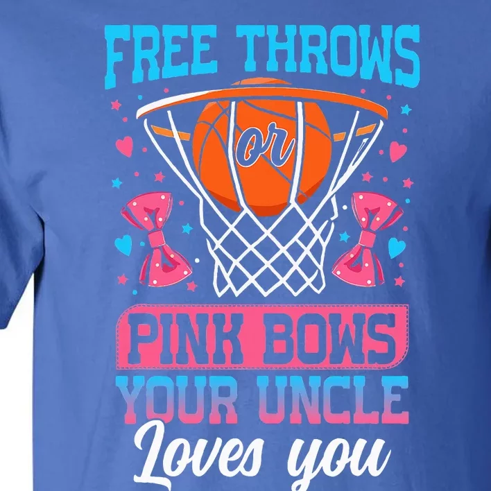 Free Throws Or Pink Bows Your Uncle Loves You Tall T-Shirt