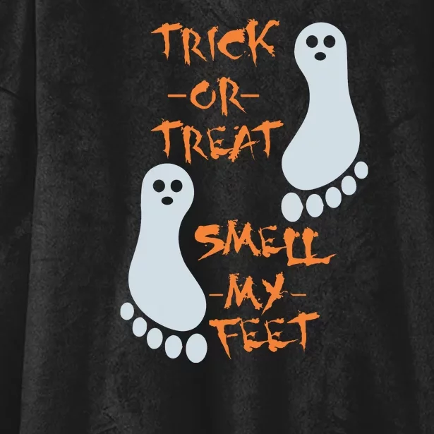 Funny Trick Or Treat Smell My Feet Halloween Hooded Wearable Blanket