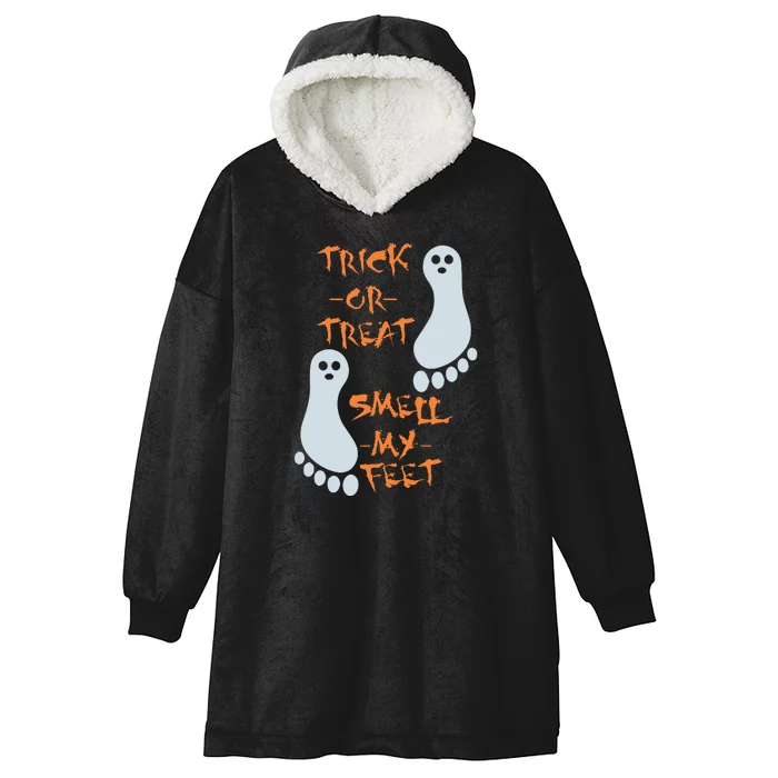 Funny Trick Or Treat Smell My Feet Halloween Hooded Wearable Blanket