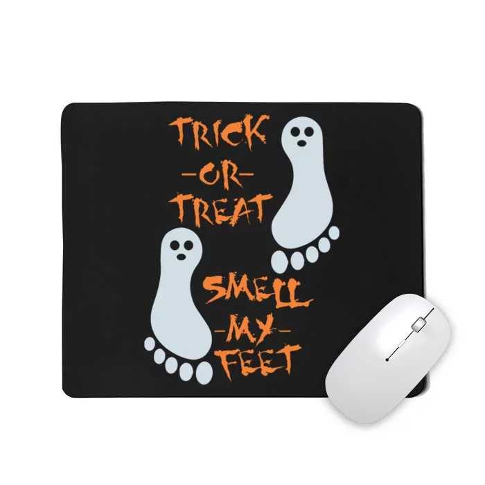 Funny Trick Or Treat Smell My Feet Halloween Mousepad