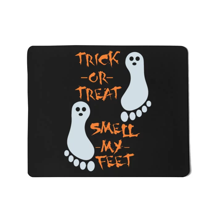 Funny Trick Or Treat Smell My Feet Halloween Mousepad