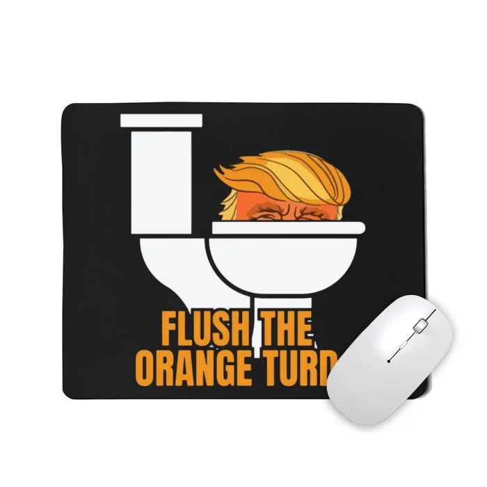 Flush The Orange Turd Mousepad