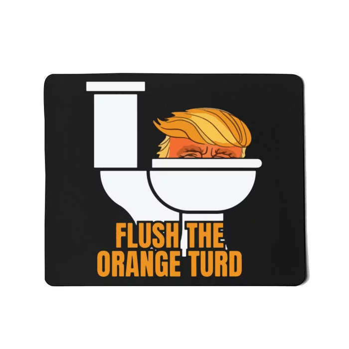 Flush The Orange Turd Mousepad