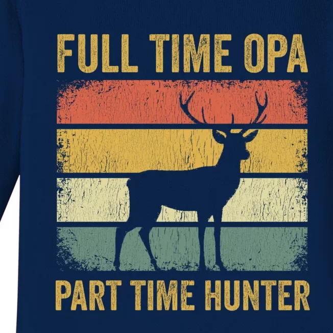 Full Time Opa Part Time Hunter Funny Hunting Grandpa Gift Baby Long Sleeve Bodysuit