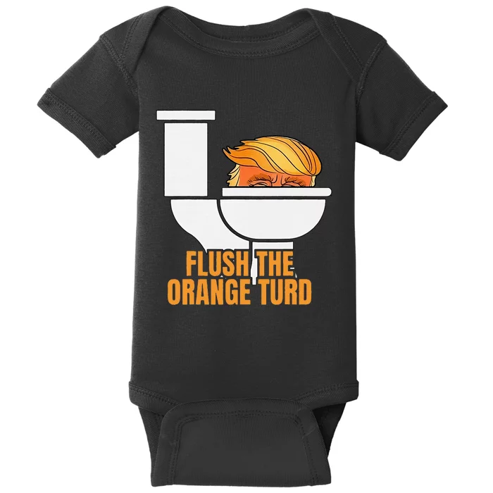 Flush The Orange Turd TrumpS Lawyer Called Him Baby Bodysuit