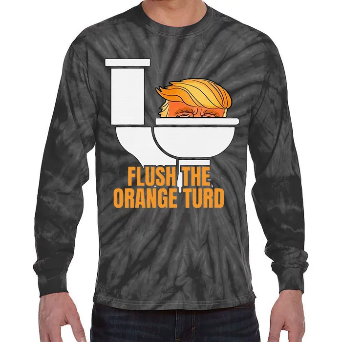 Flush The Orange Turd TrumpS Lawyer Called Him Tie-Dye Long Sleeve Shirt