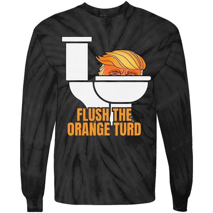 Flush The Orange Turd TrumpS Lawyer Called Him Tie-Dye Long Sleeve Shirt