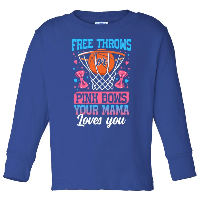 Free Throws Or Pink Bows Your Mama Loves You Gender Reveal Gift Toddler Long Sleeve Shirt