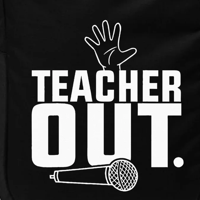 Funny Teacher Out Last Day Of School End Of Year Teacher Impact Tech Backpack