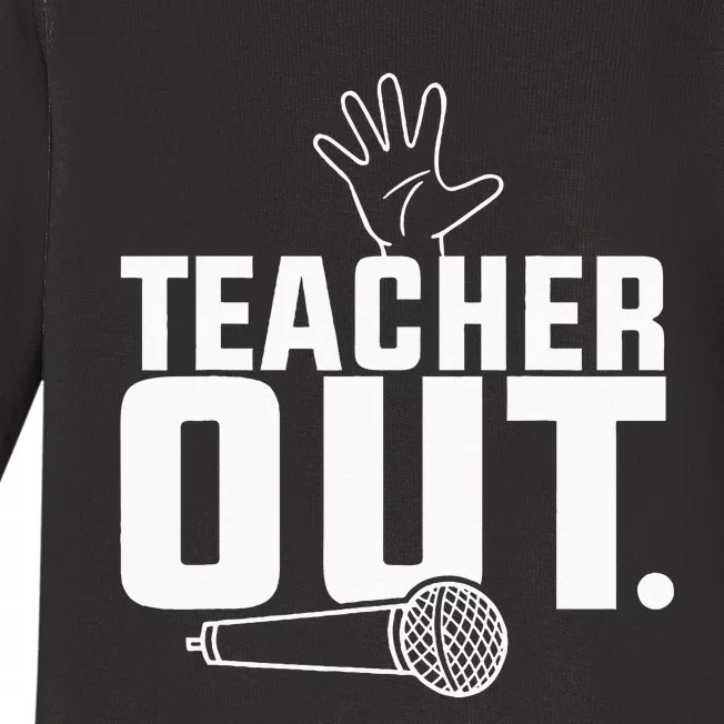 Funny Teacher Out Last Day Of School End Of Year Teacher Baby Long Sleeve Bodysuit