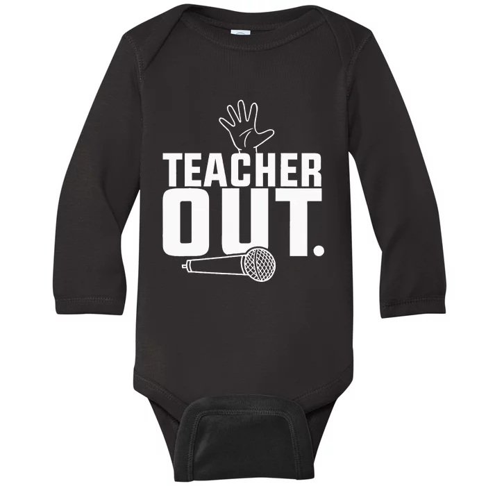 Funny Teacher Out Last Day Of School End Of Year Teacher Baby Long Sleeve Bodysuit