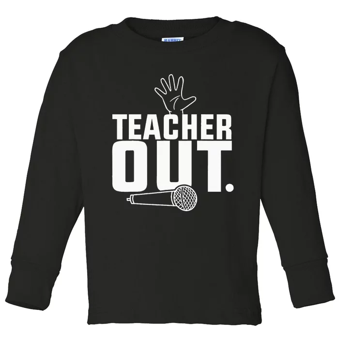 Funny Teacher Out Last Day Of School End Of Year Teacher Toddler Long Sleeve Shirt