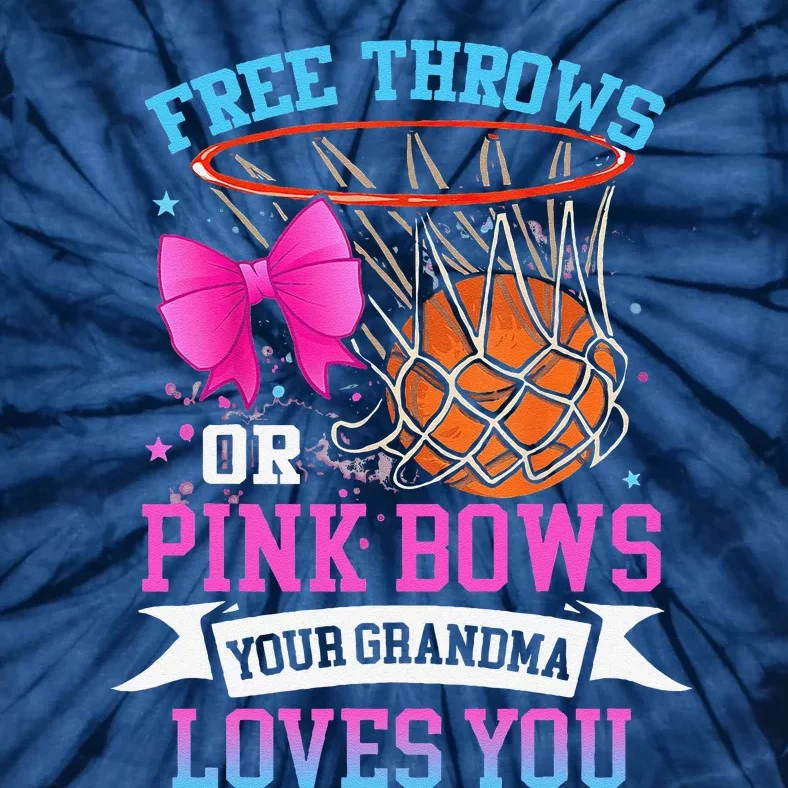 Free Throws Or Pink Bows Your Grandma Loves You Gender Tie-Dye T-Shirt