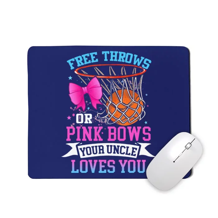 Free Throws Or Pink Bows Your Uncle Loves You Gender Reveal Mousepad