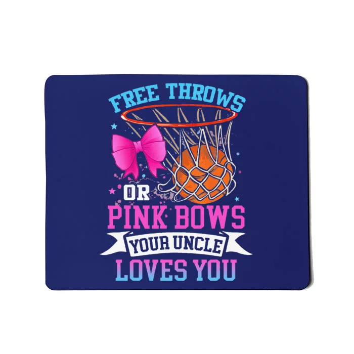 Free Throws Or Pink Bows Your Uncle Loves You Gender Reveal Mousepad