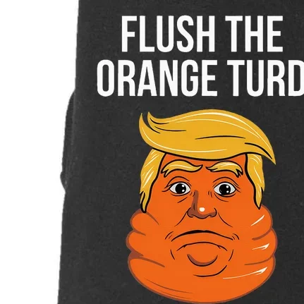 Flush The Orange Turd Political Humor Election 2024 Doggie 3-End Fleece Hoodie