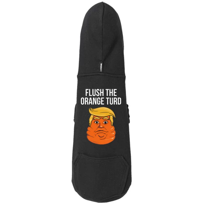 Flush The Orange Turd Political Humor Election 2024 Doggie 3-End Fleece Hoodie