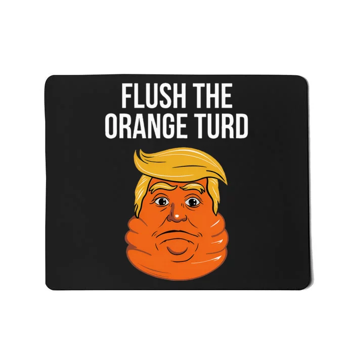 Flush The Orange Turd Political Humor Election 2024 Mousepad