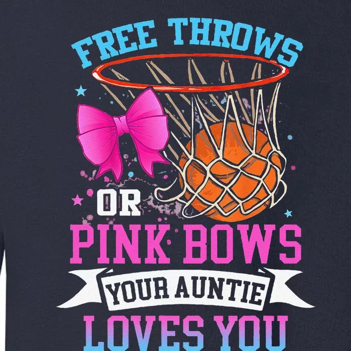 Free Throws Or Pink Bows Your Auntie Loves You Gender Reveal Toddler Sweatshirt