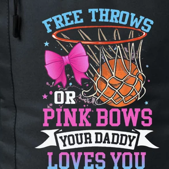 Free Throws Or Pink Bows Your Daddy Loves You Gender Reveal Daily Commute Backpack