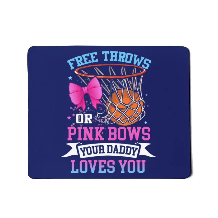 Free Throws Or Pink Bows Your Daddy Loves You Gender Reveal Mousepad